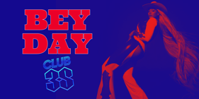 CLUB 3S: Bey Day