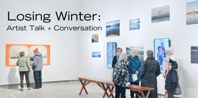 Losing Winter Artist Talk + Conversation with Lynn Cazabon