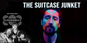 The Suitcase Junket with Special Guest Cloudbelly